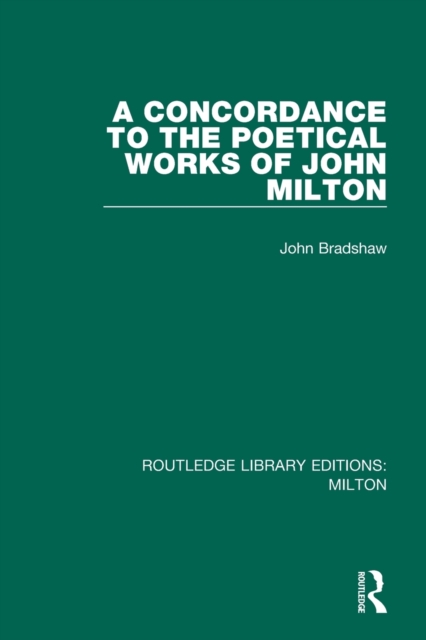 A Concordance to the Poetical Works of John Milton, Paperback / softback Book
