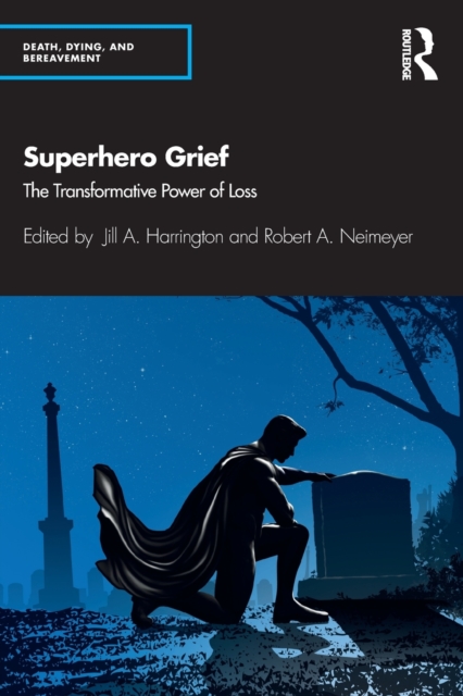 Superhero Grief : The Transformative Power of Loss, Paperback / softback Book