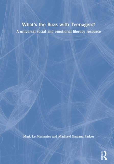 What’s the Buzz with Teenagers? : A universal social and emotional literacy resource, Hardback Book