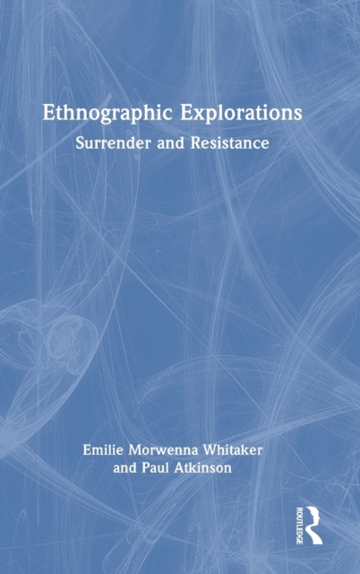 Ethnographic Explorations : Surrender and Resistance, Hardback Book
