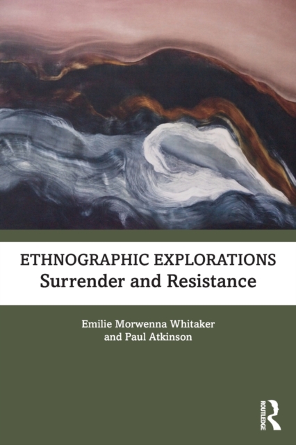 Ethnographic Explorations : Surrender and Resistance, Paperback / softback Book