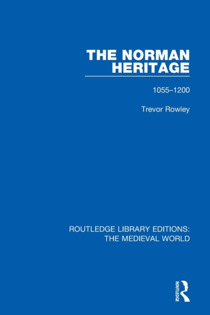 The Norman Heritage : 1055-1200, Paperback / softback Book