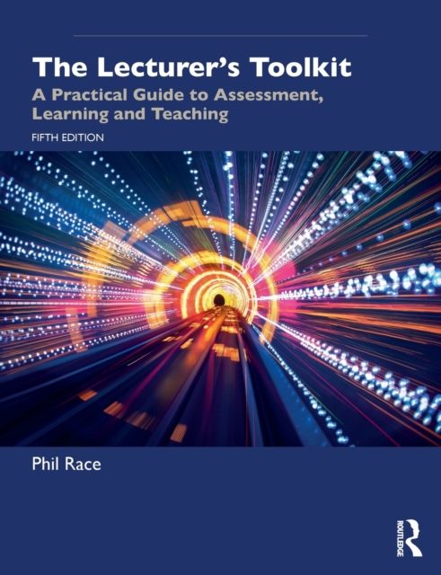 The Lecturer's Toolkit : A Practical Guide to Assessment, Learning and Teaching, Paperback / softback Book