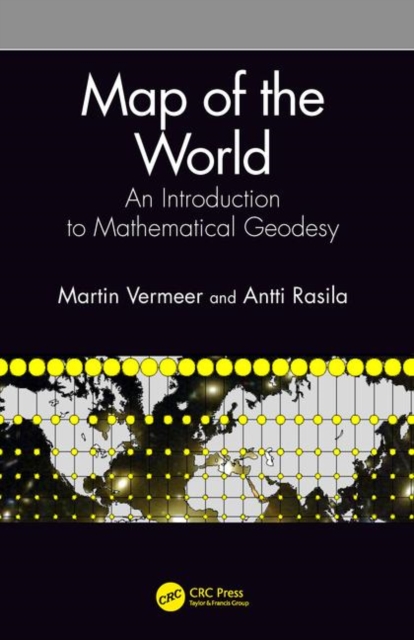 Map of the World : An Introduction to Mathematical Geodesy, Hardback Book