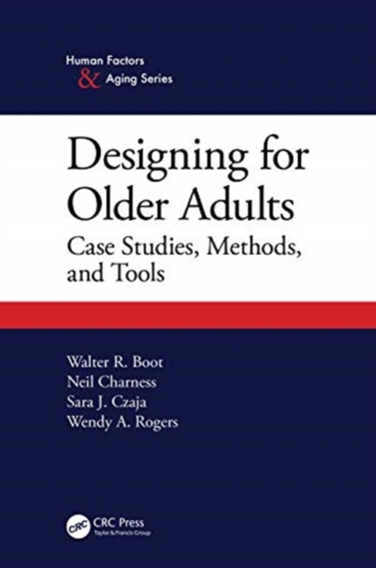 Designing for Older Adults : Case Studies, Methods, and Tools, Hardback Book