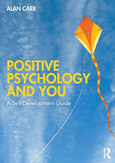 Positive Psychology and You : A Self-Development Guide, Paperback / softback Book