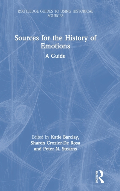 Sources for the History of Emotions : A Guide, Hardback Book