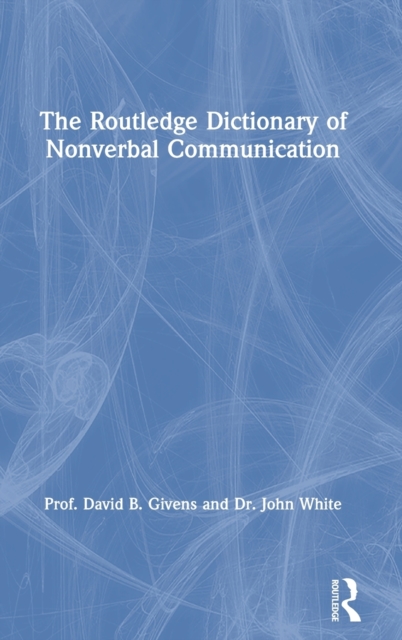 The Routledge Dictionary of Nonverbal Communication, Hardback Book