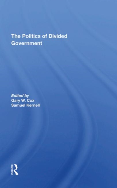 The Politics of Divided Government, Hardback Book