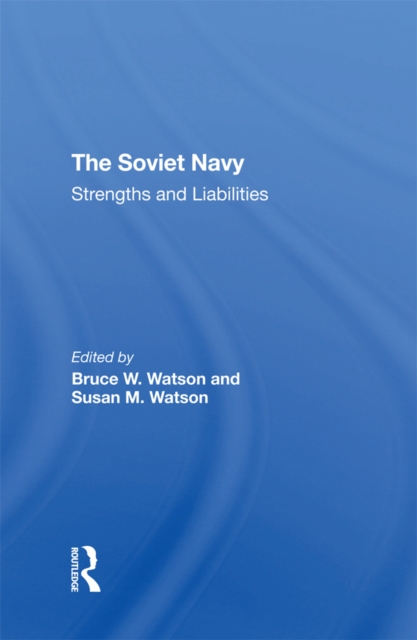 The Soviet Navy : Strengths And Liabilities, Paperback / softback Book