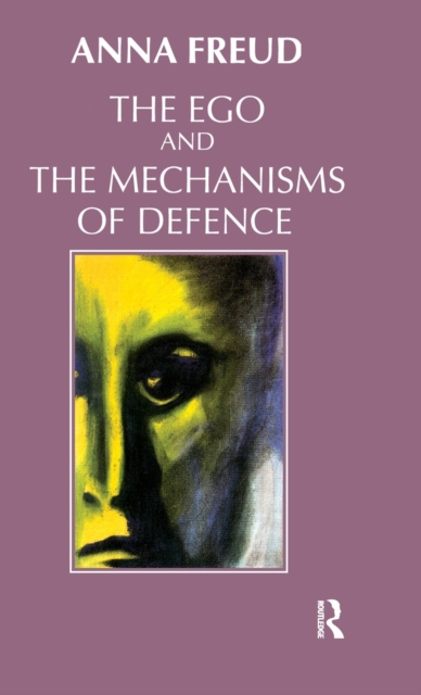 The Ego and the Mechanisms of Defence, Hardback Book