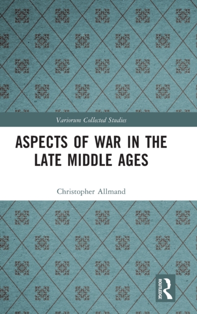Aspects of War in the Late Middle Ages, Hardback Book