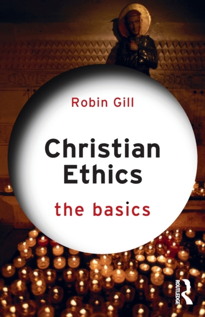 Christian Ethics: The Basics, Paperback / softback Book