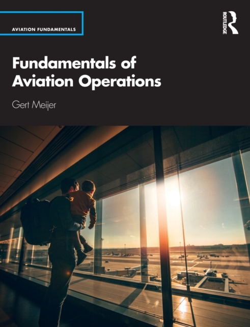 Fundamentals of Aviation Operations, Paperback / softback Book