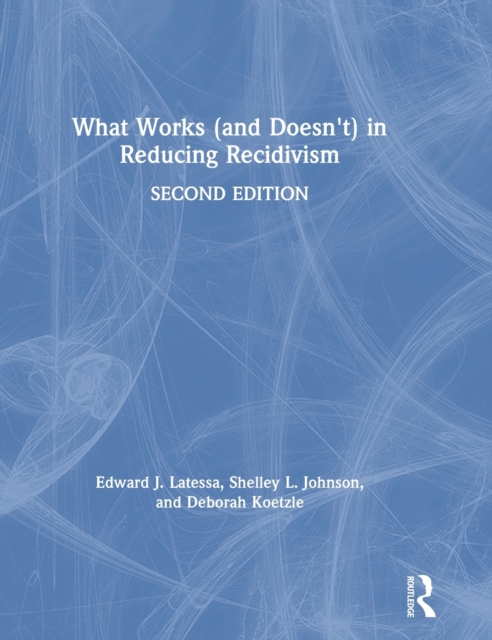 What Works (and Doesn't) in Reducing Recidivism, Hardback Book