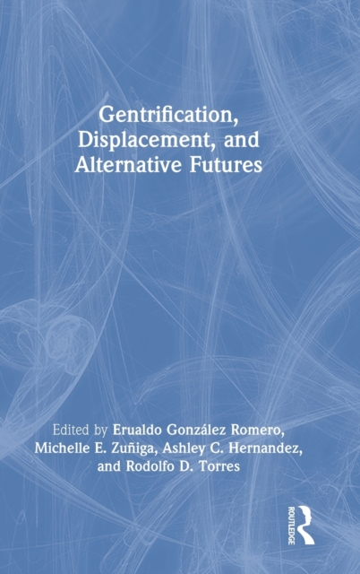 Gentrification, Displacement, and Alternative Futures, Hardback Book