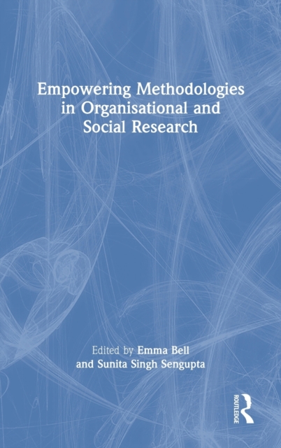 Empowering Methodologies in Organisational and Social Research, Hardback Book