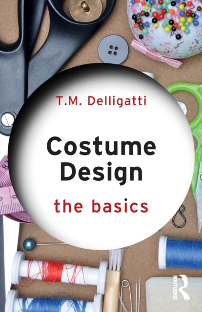 Costume Design: The Basics, Paperback / softback Book