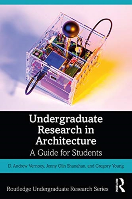 Undergraduate Research in Architecture : A Guide for Students, Paperback / softback Book