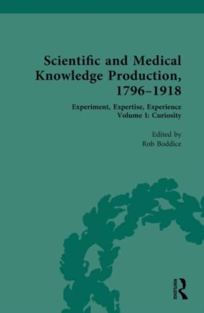 Scientific and Medical Knowledge Production, 1796-1918 : Experiment, Expertise, Experience, Multiple-component retail product Book