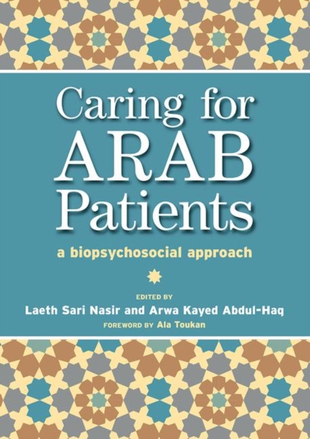 Caring for Arab Patients : A Biopsychosocial Approach, Paperback / softback Book