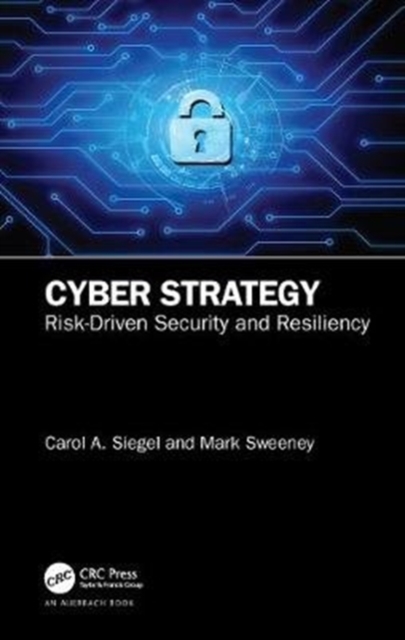 Cyber Strategy : Risk-Driven Security and Resiliency, Hardback Book
