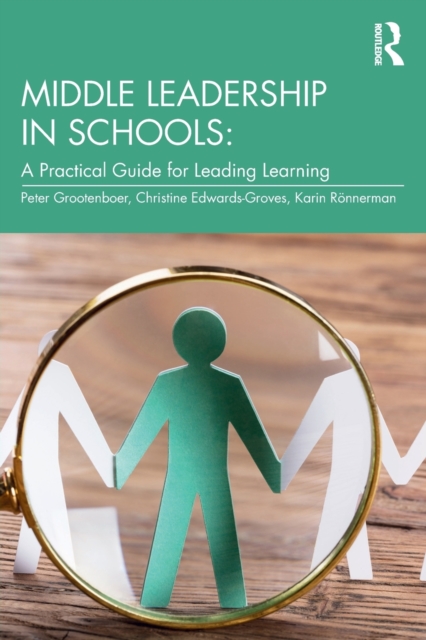 Middle Leadership in Schools : A Practical Guide for Leading Learning, Paperback / softback Book