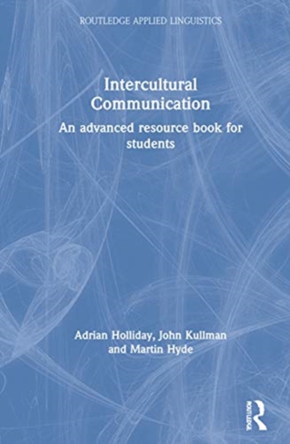 Intercultural Communication : An advanced resource book for students, Hardback Book