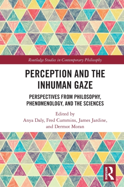 Perception and the Inhuman Gaze : Perspectives from Philosophy, Phenomenology, and the Sciences, Paperback / softback Book