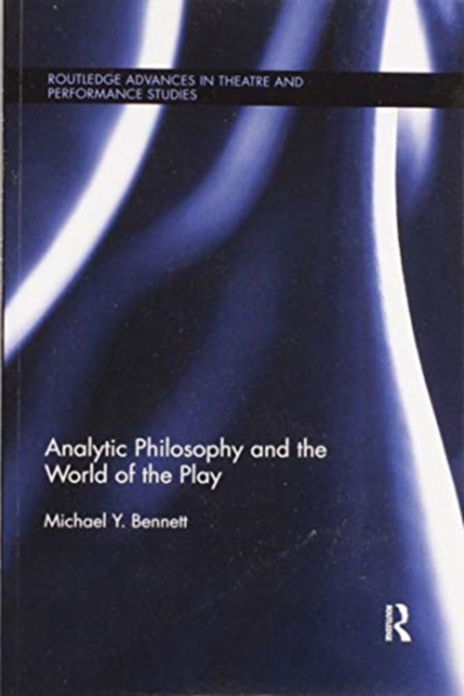 Analytic Philosophy and the World of the Play, Paperback / softback Book
