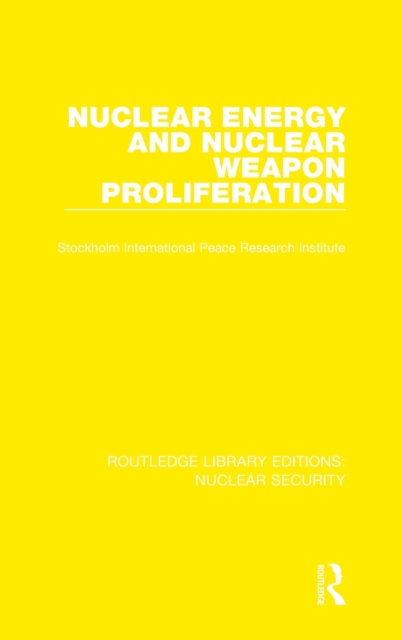 Nuclear Energy and Nuclear Weapon Proliferation, Hardback Book