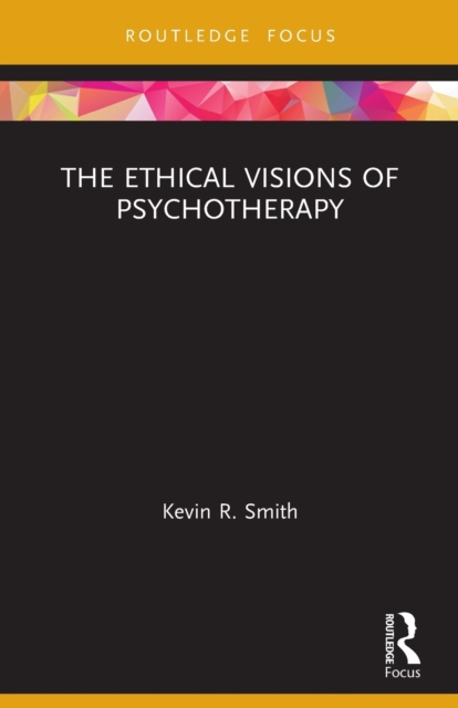 The Ethical Visions of Psychotherapy, Paperback / softback Book