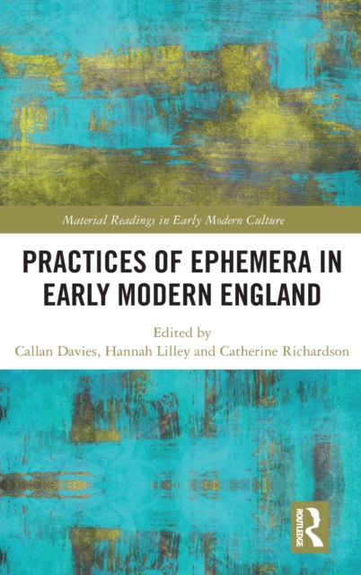 Practices of Ephemera in Early Modern England, Hardback Book