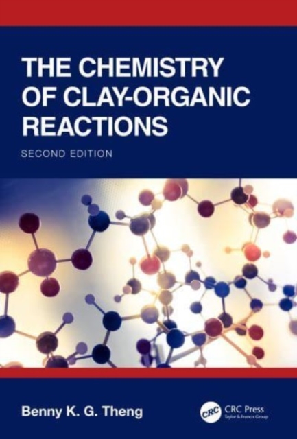 The Chemistry of Clay-Organic Reactions, Hardback Book