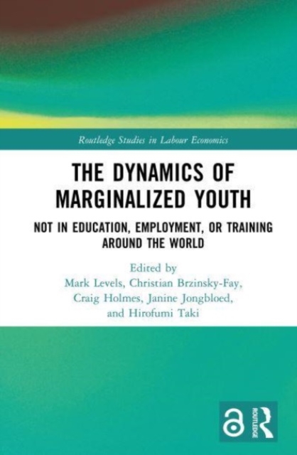 The Dynamics of Marginalized Youth : Not in Education, Employment, or Training Around the World, Paperback / softback Book