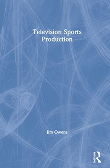 Television Sports Production, Hardback Book