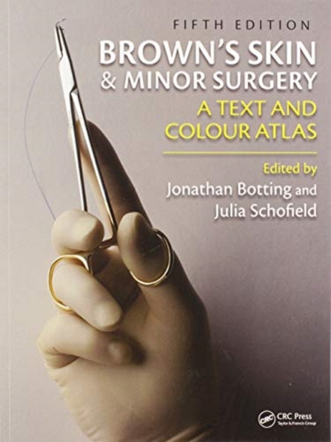 Brown's Skin and Minor Surgery : A Text & Colour Atlas, Fifth Edition, Paperback / softback Book
