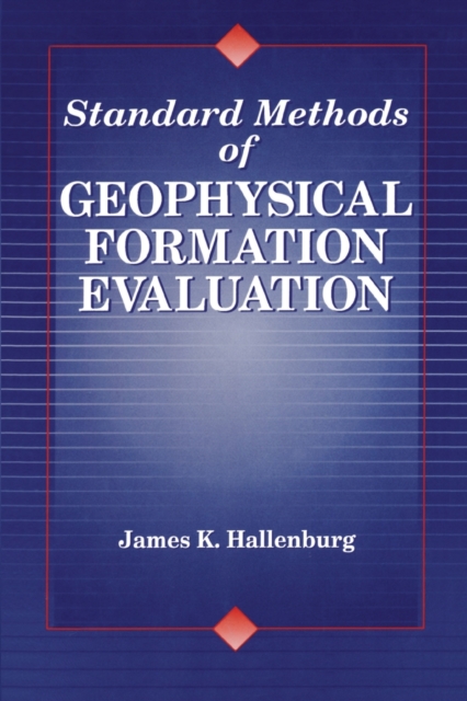 Standard Methods of Geophysical Formation Evaluation, Paperback / softback Book
