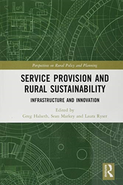 Service Provision and Rural Sustainability : Infrastructure and Innovation, Paperback / softback Book