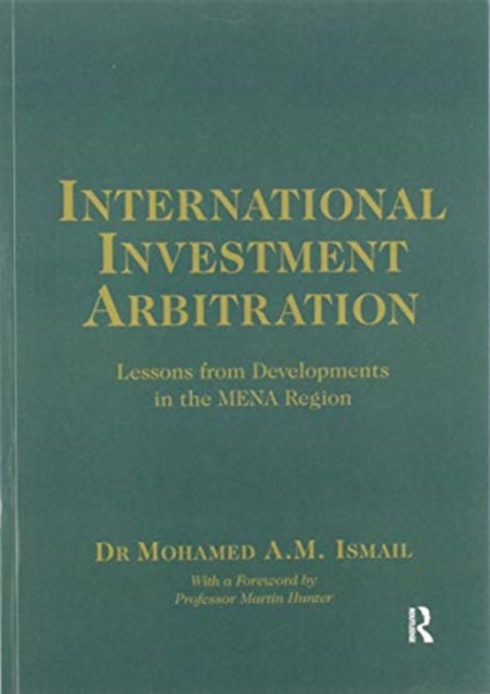 International Investment Arbitration : Lessons from Developments in the MENA Region, Paperback / softback Book