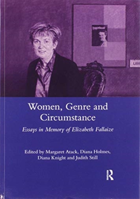 Women Genre and Circumstance : Essays in Memory of Elizabeth Fallaize, Paperback / softback Book