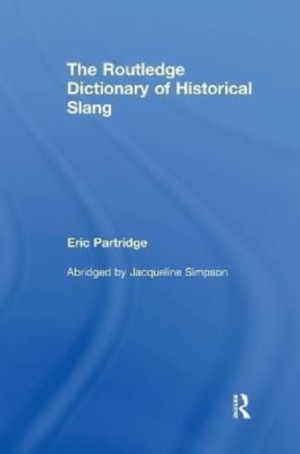 The Routledge Dictionary of Historical Slang, Paperback / softback Book