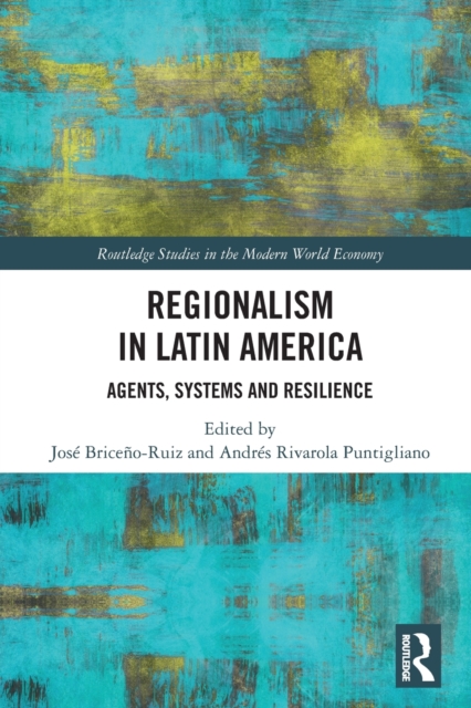 Regionalism in Latin America : Agents, Systems and Resilience, Paperback / softback Book