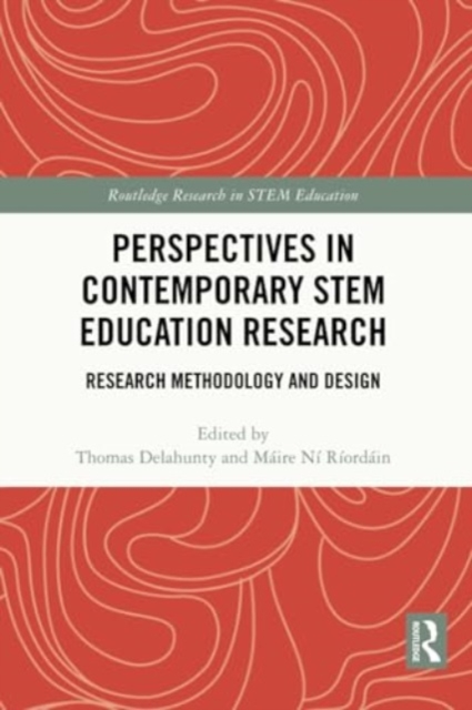 Perspectives in Contemporary STEM Education Research : Research Methodology and Design, Paperback / softback Book