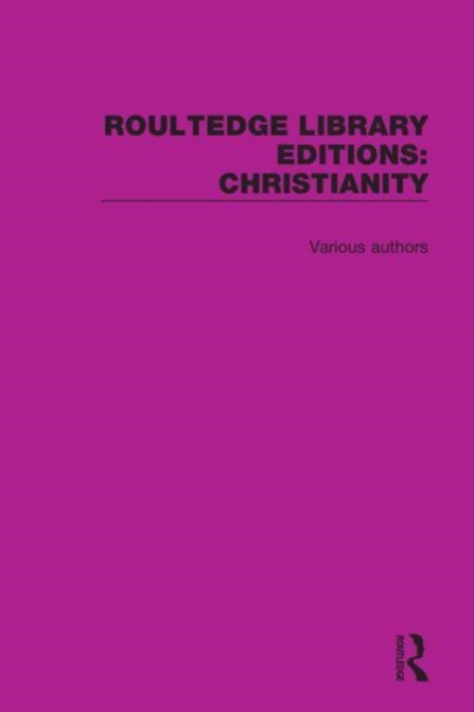 Routledge Library Editions: Christianity, Mixed media product Book