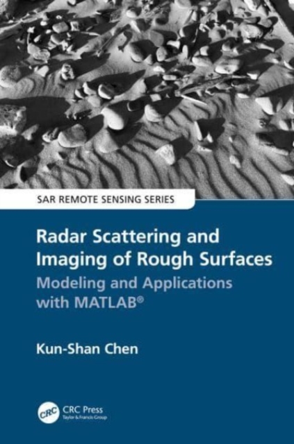 Radar Scattering and Imaging of Rough Surfaces : Modeling and Applications with MATLAB®, Paperback / softback Book