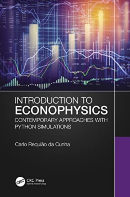 Introduction to Econophysics : Contemporary Approaches with Python Simulations, Paperback / softback Book