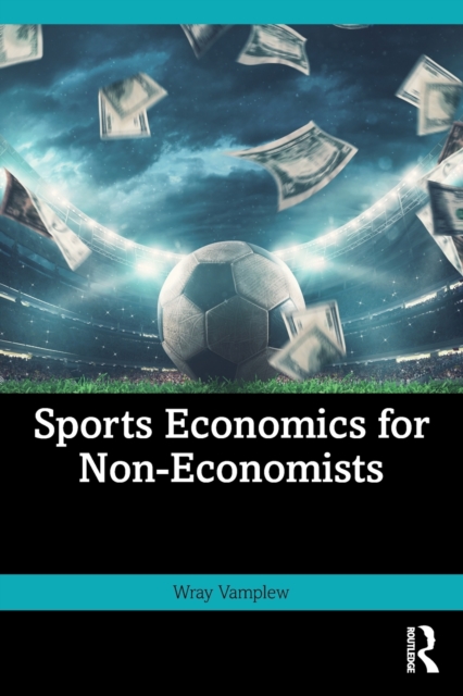 Sports Economics for Non-Economists, Paperback / softback Book