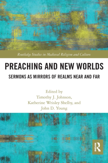 Preaching and New Worlds : Sermons as Mirrors of Realms Near and Far, Paperback / softback Book