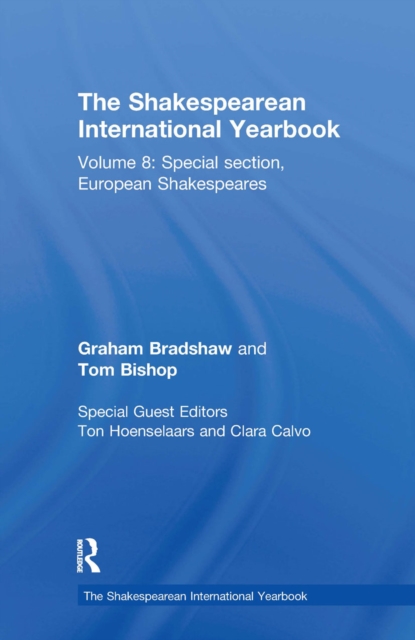 The Shakespearean International Yearbook : Volume 8: Special section, European Shakespeares, Paperback / softback Book